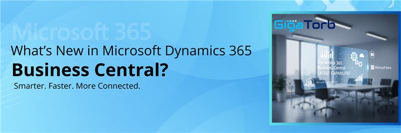 Discover the Latest Capabilities in Microsoft Dynamics 365 Business Central